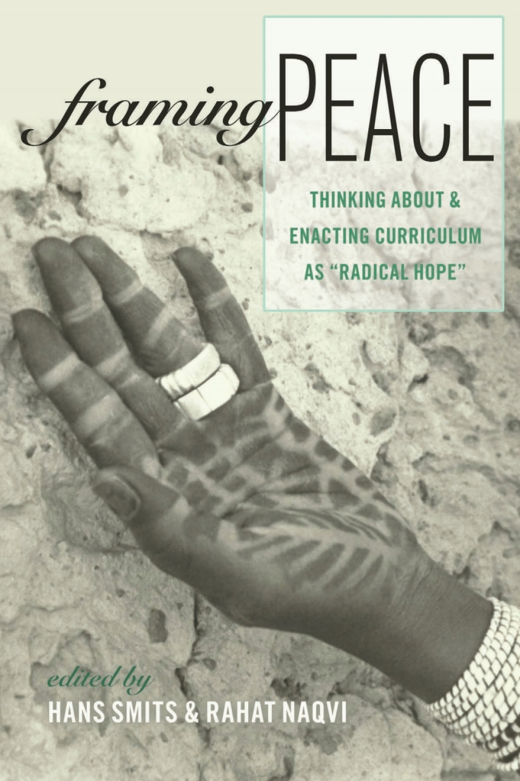 Framing Peace Thinking about and Enacting Curriculum as Ã‚Â¬Ã‚Â¨Ã‚Â¬Ã‚Â¥Radical HopeÃ‚Â¬Ã‚Â¨Ã‚Â¬Ã¢â€žÂ¢ 1st Edition