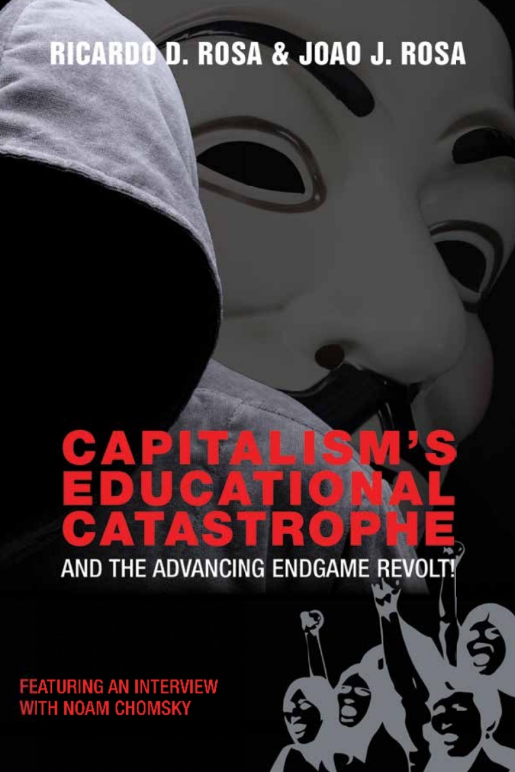 CapitalismÃ¢â‚¬Å¡Ãƒâ€žÃƒÂ¶Ã¢Ë†Å¡Ãƒâ€˜Ã¢Ë†Å¡Ã‚Â¥s Educational Catastrophe And the Advancing Endgame Revolt! 1st Edition
