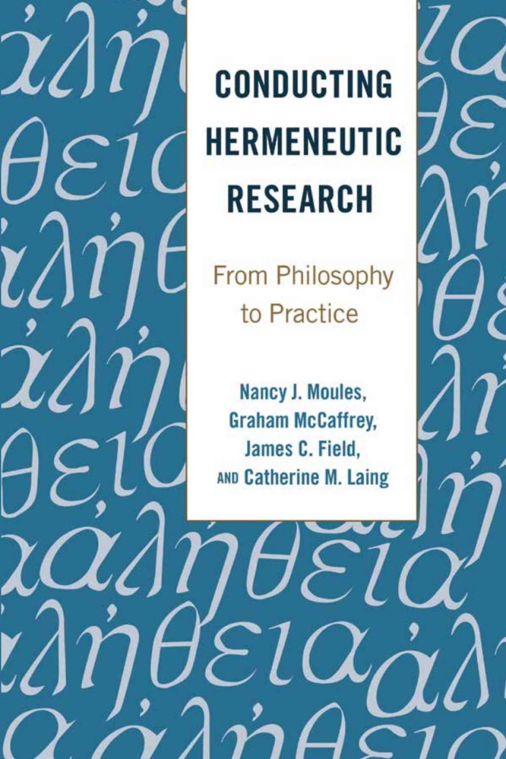 Conducting Hermeneutic Research From Philosophy to Practice 1st Edition