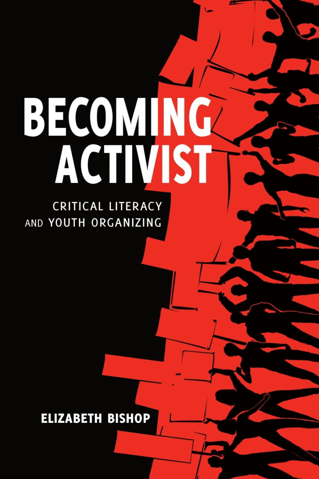 Becoming Activist Critical Literacy and Youth Organizing 1st Edition