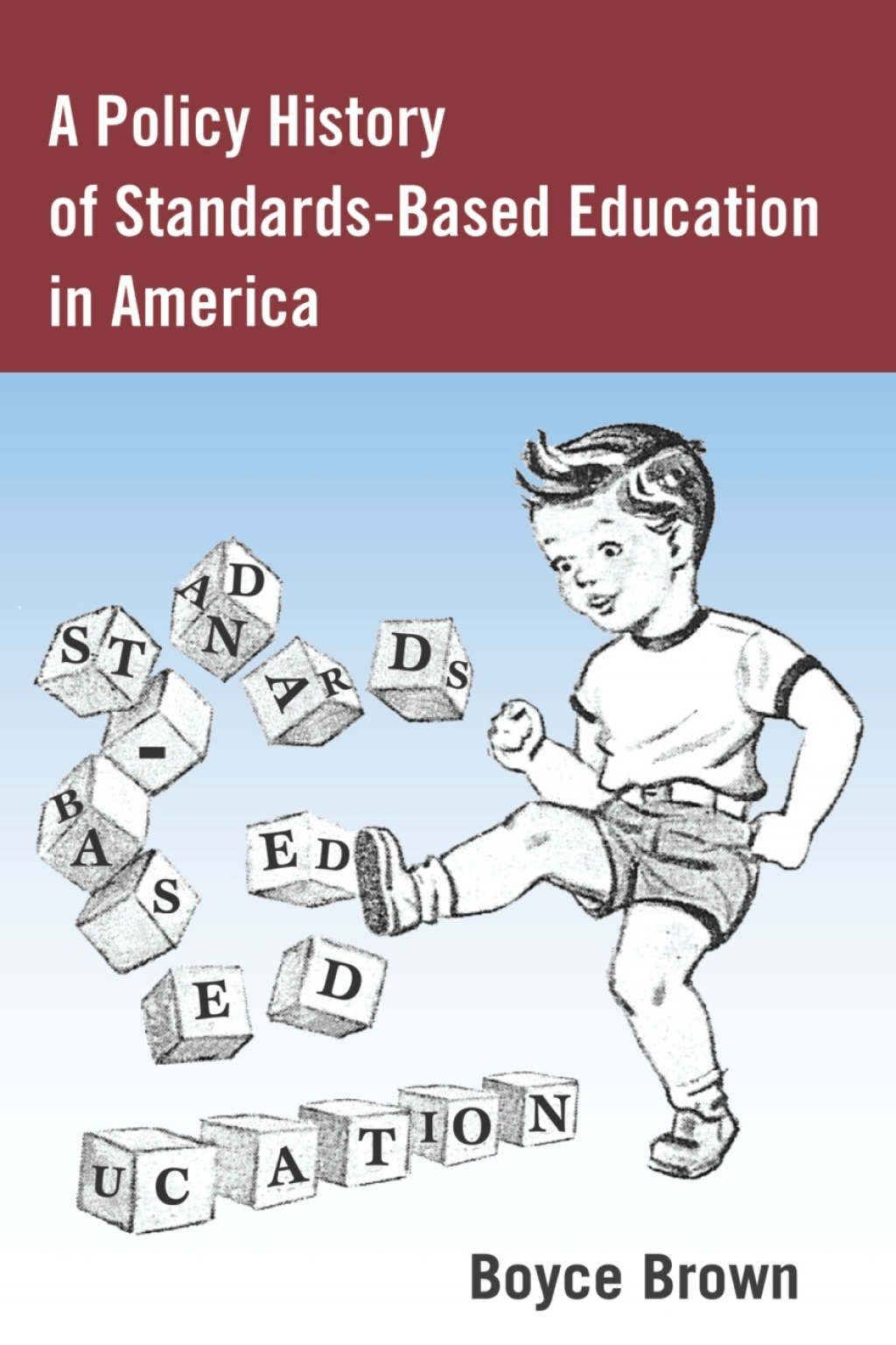 A Policy History of Standards-Based Education in America 1st Edition