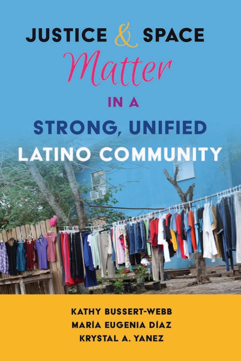 Justice and Space Matter in a Strong, Unified Latino Community 1st Edition