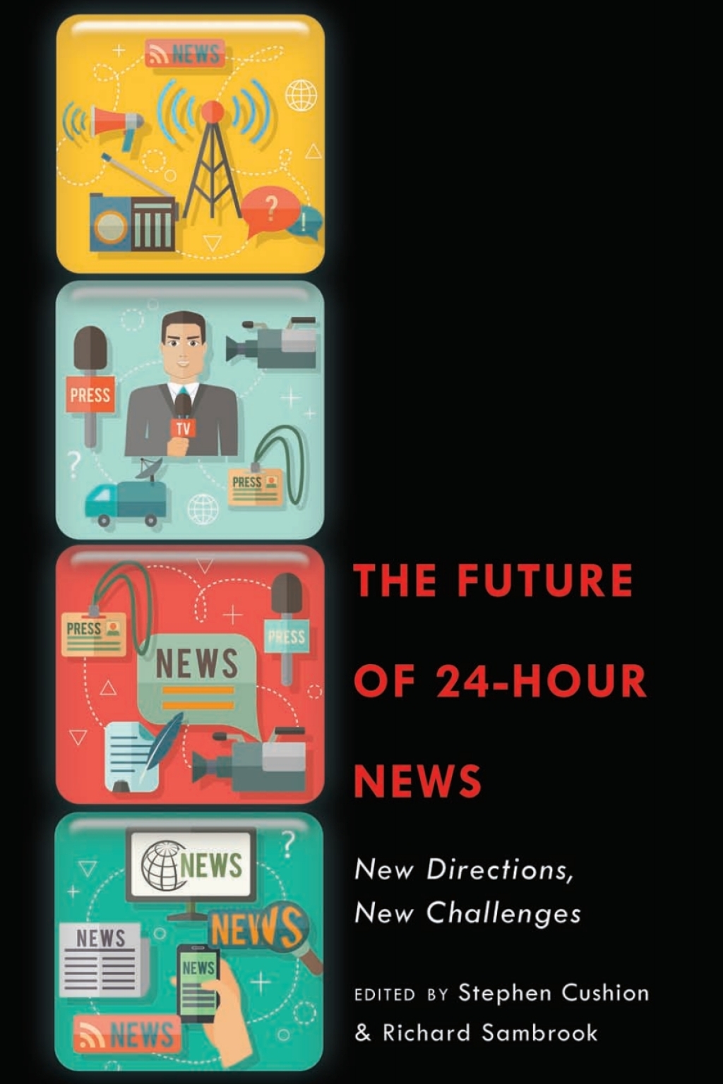 The Future of 24-Hour News New Directions, New Challenges 1st Edition