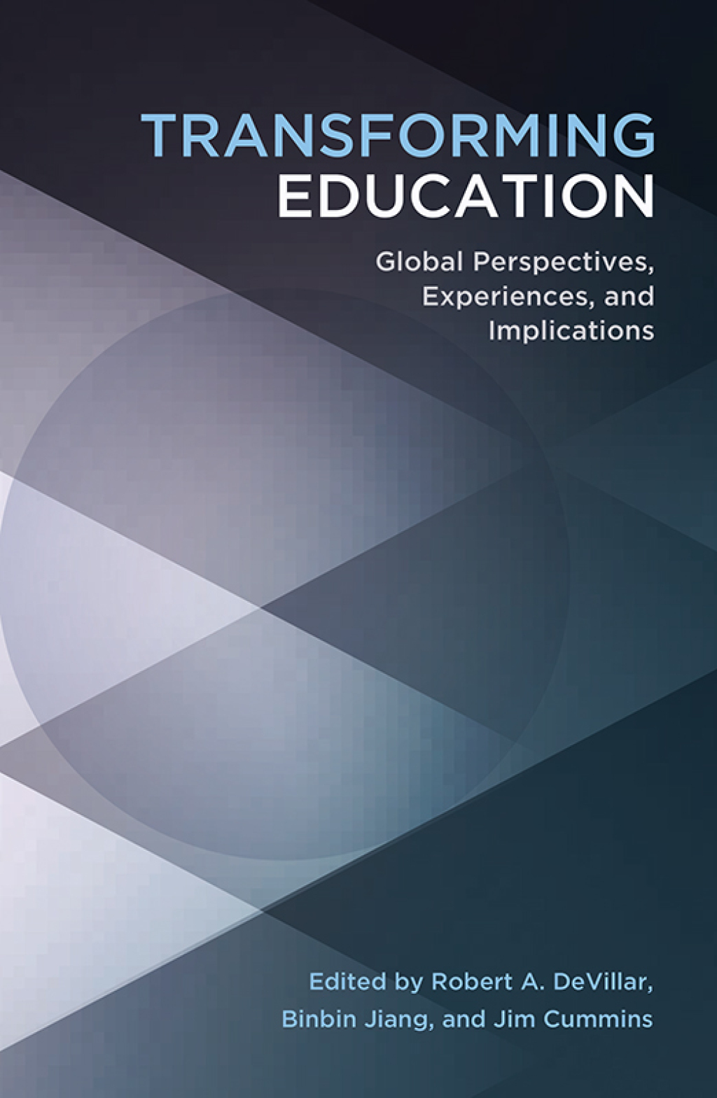 Transforming Education Global Perspectives, Experiences and Implications 1st Edition