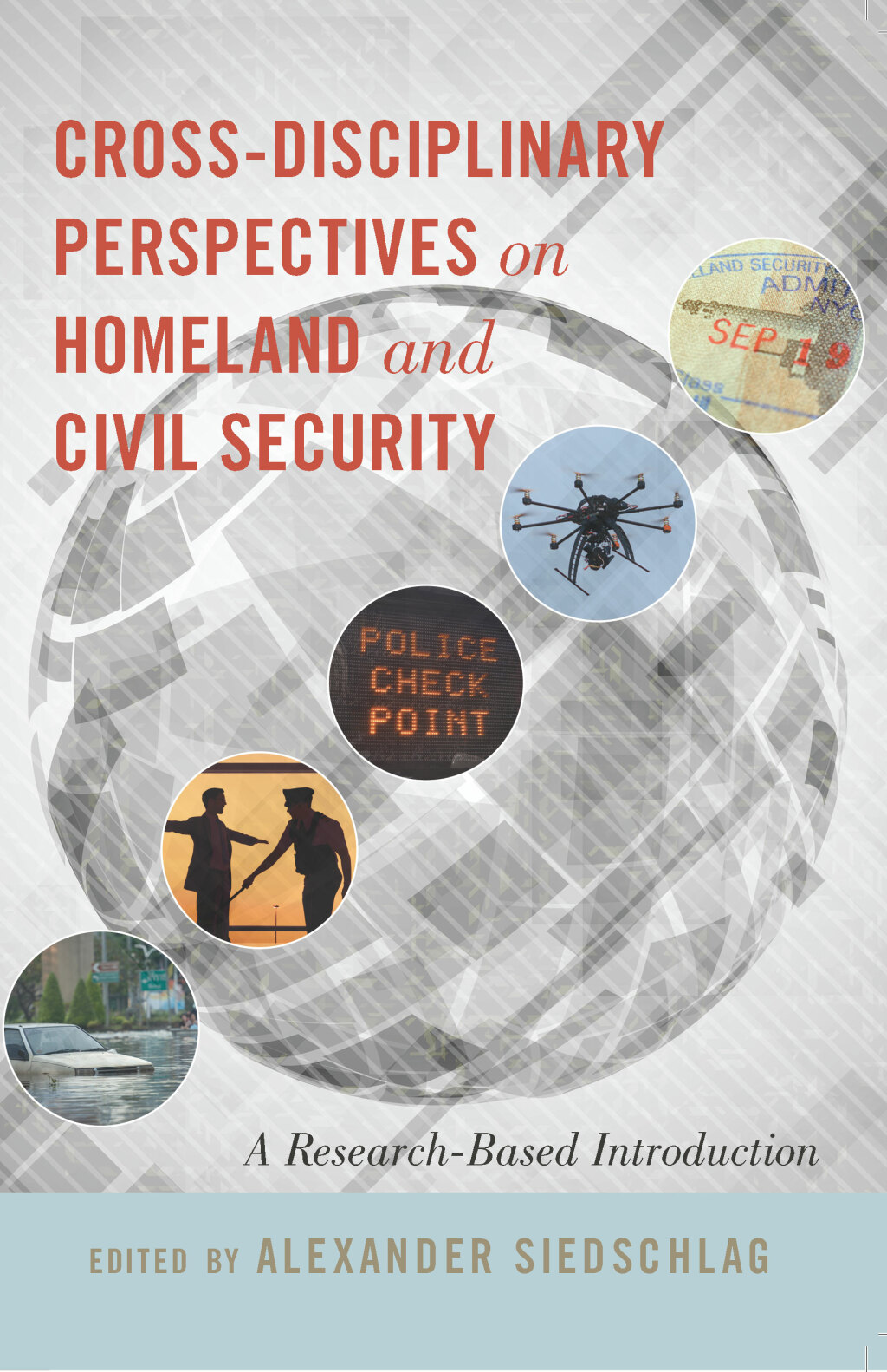 Cross-Disciplinary Perspectives on Homeland and Civil Security A Research-Based Introduction 2nd Edition