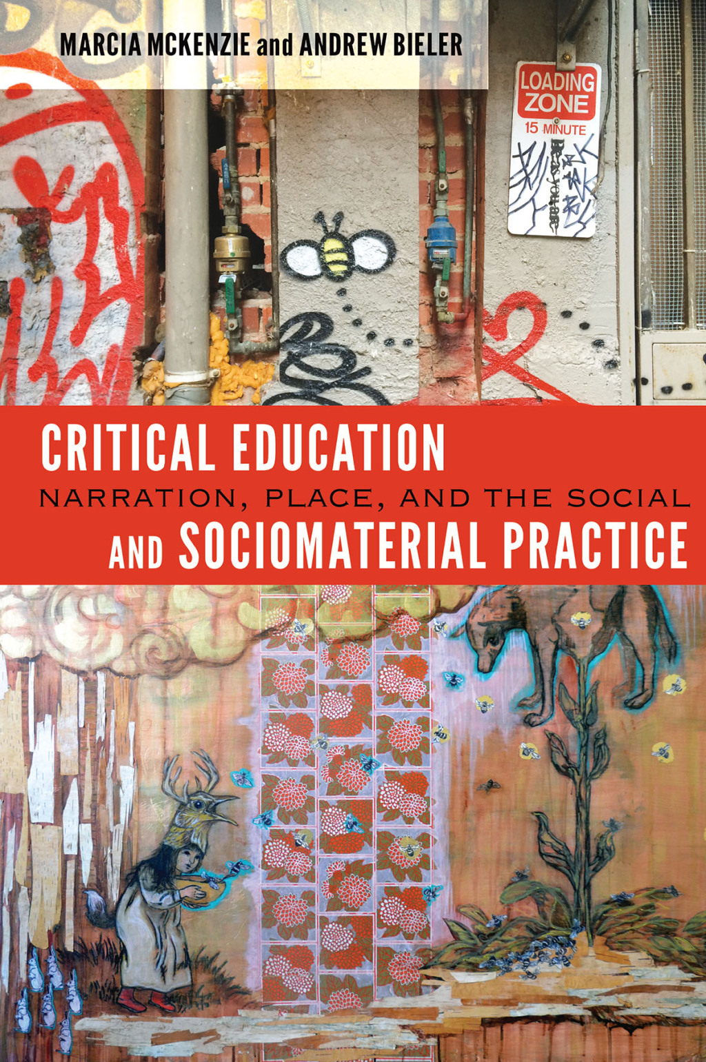 Critical Education and Sociomaterial Practice Narration, Place, and the Social 1st Edition