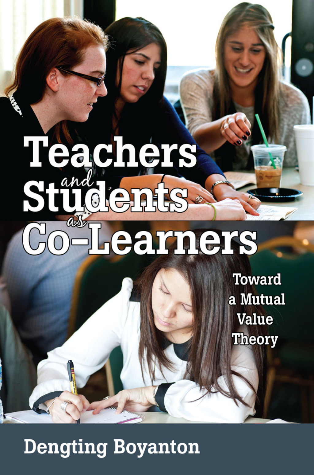 Teachers and Students as Co-Learners Toward a Mutual Value Theory 1st Edition