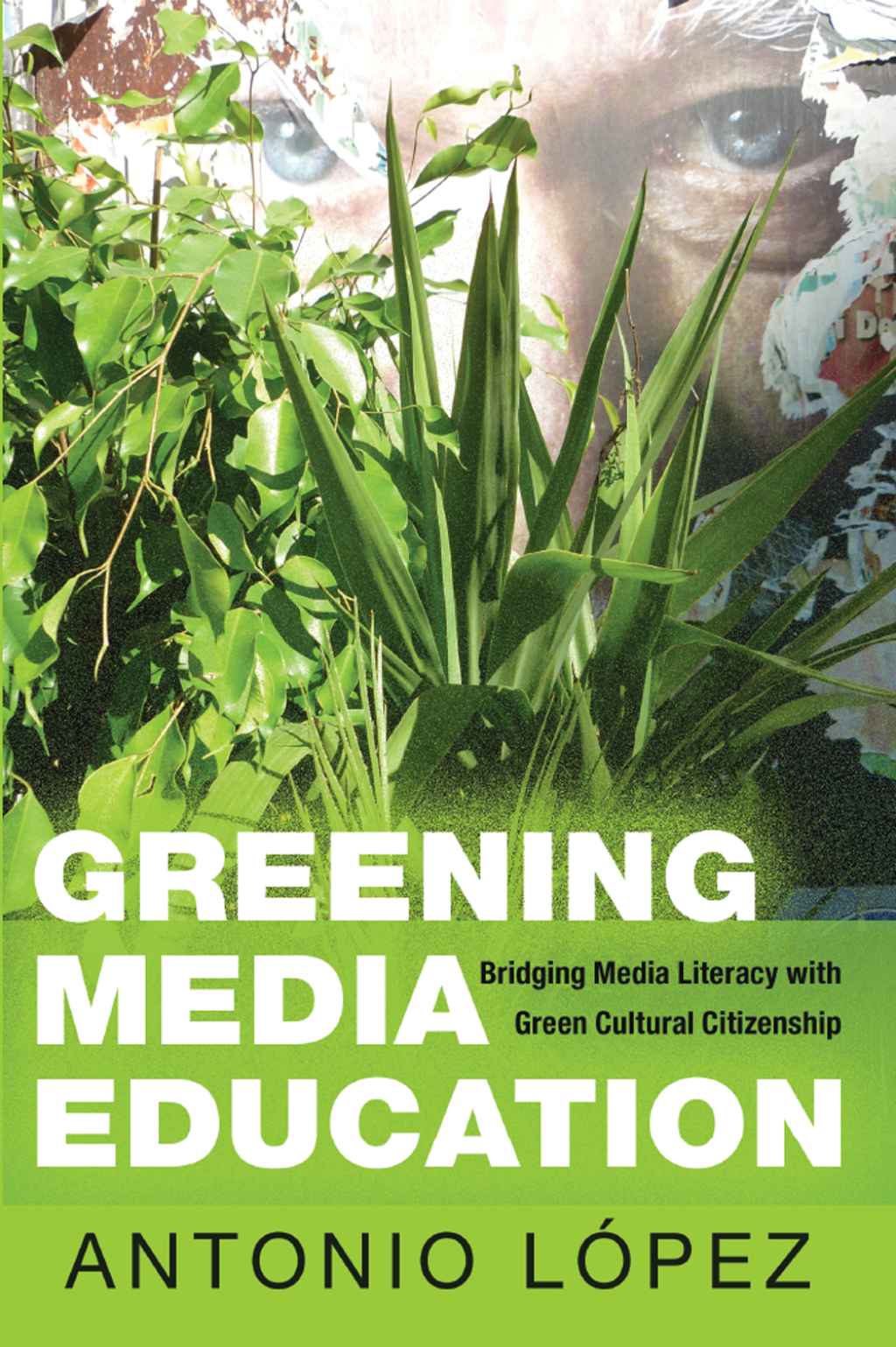 Greening Media Education Bridging Media Literacy with Green Cultural Citizenship 1st Edition