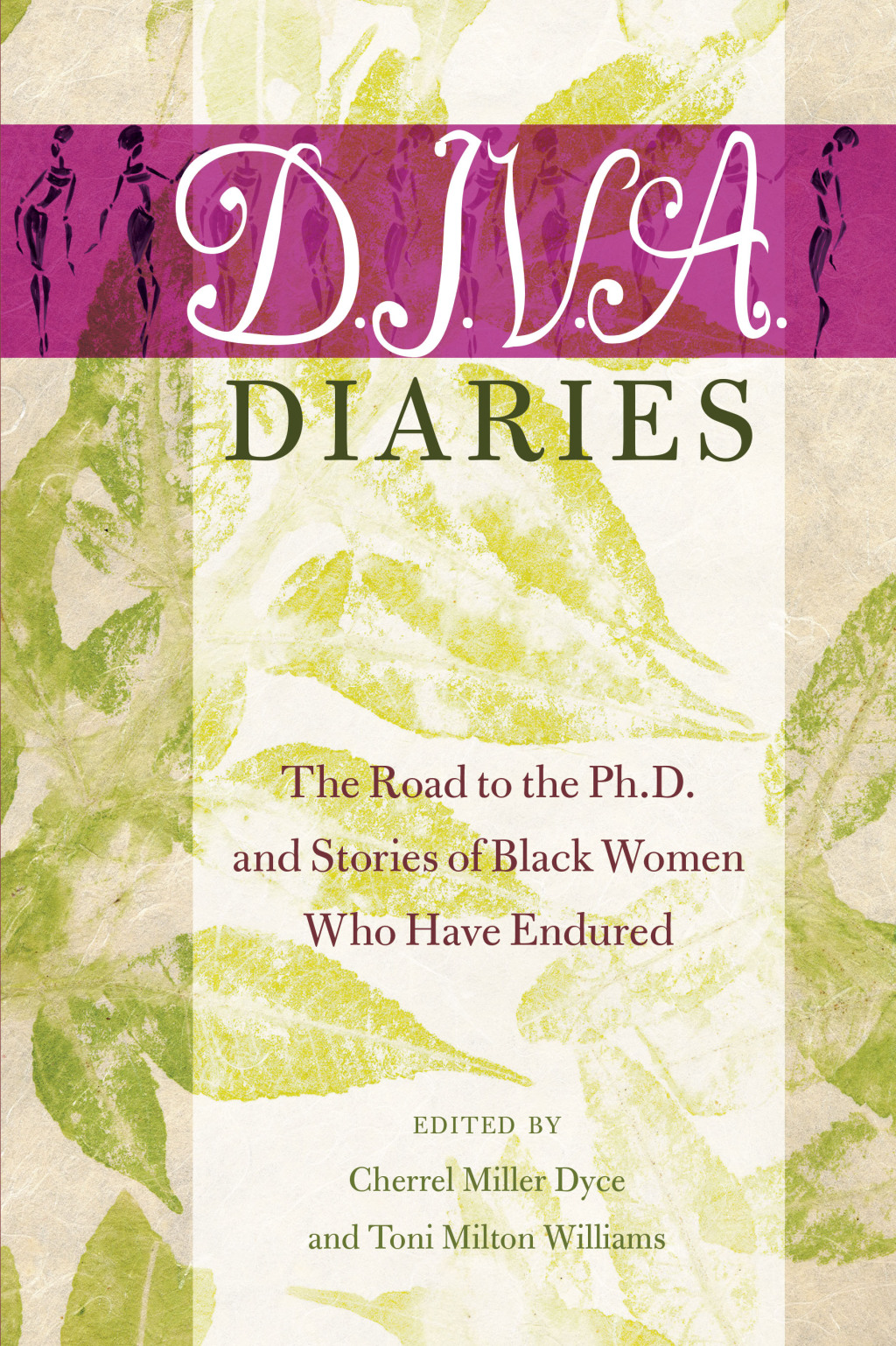 D.I.V.A. Diaries The Road to the Ph.D. and Stories of Black Women Who Have Endured 1st Edition