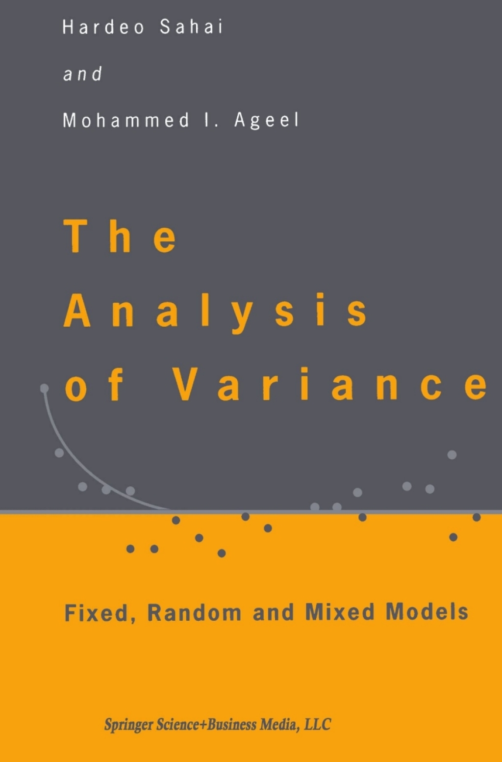 The Analysis of Variance Fixed, Random and Mixed Models 