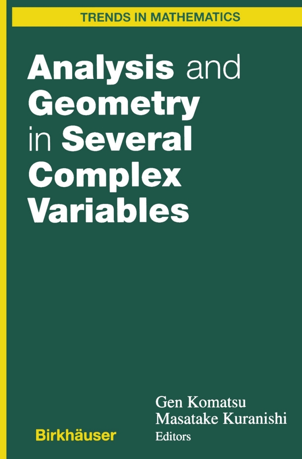 Analysis and Geometry in Several Complex Variables Proceedings of the 40th Taniguchi Symposium 1st Edition