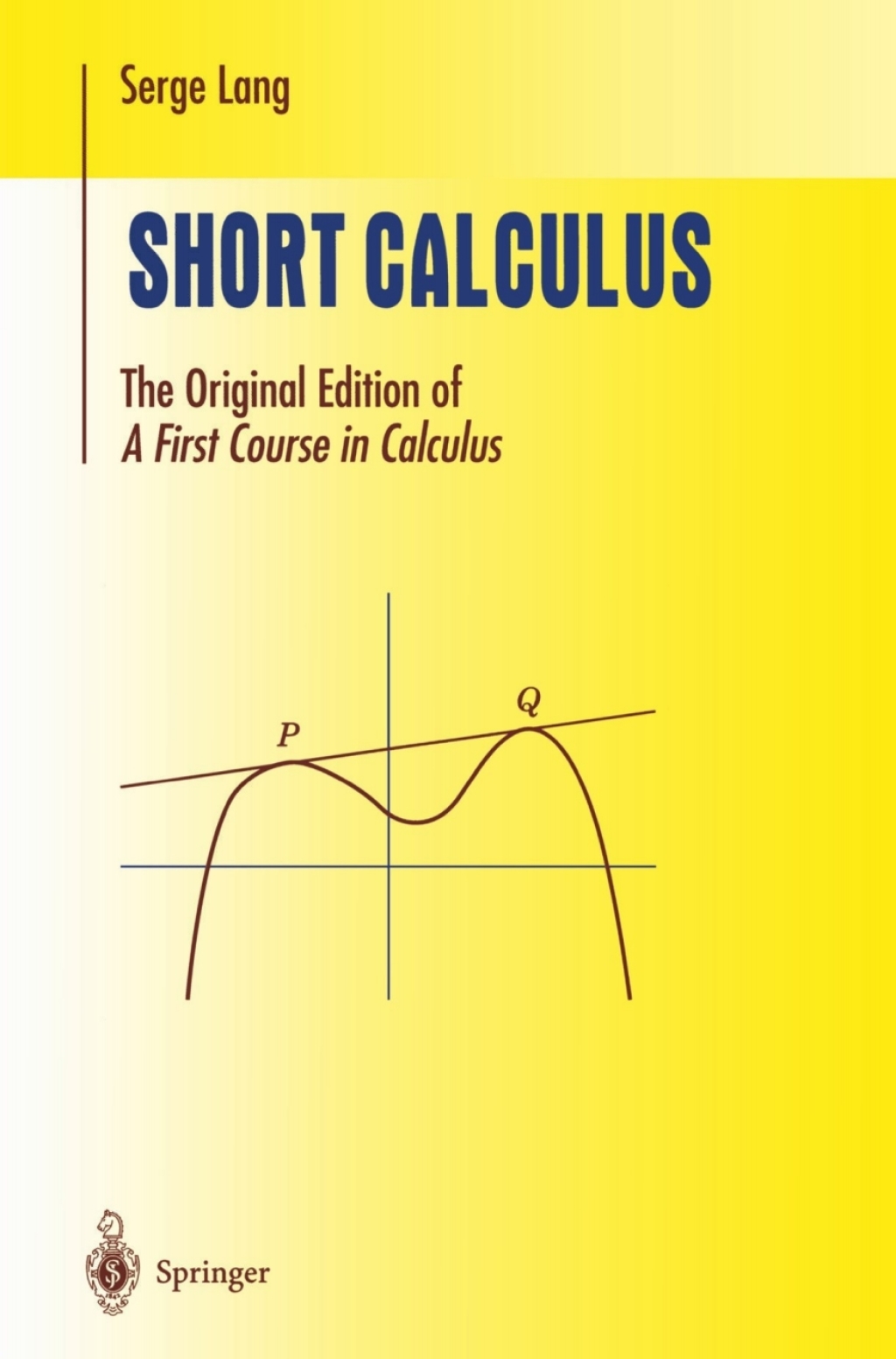Short Calculus The Original Edition of "A First Course in Calculus" 