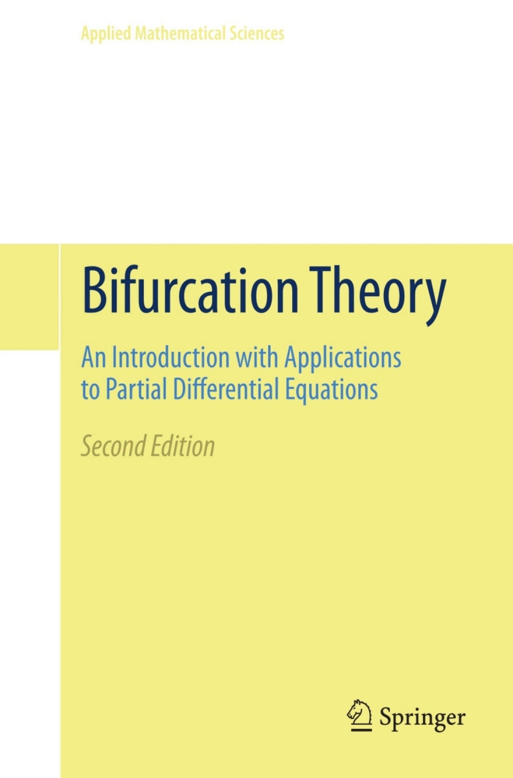Bifurcation Theory An Introduction with Applications to Partial Differential Equations 2nd Edition