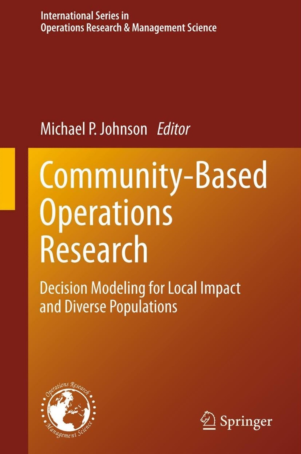 Community-Based Operations Research Decision Modeling for Local Impact and Diverse Populations 1st Edition