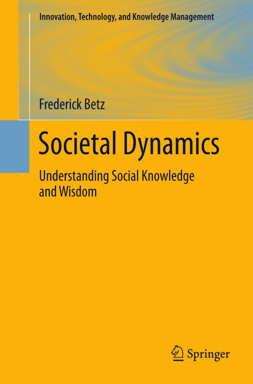 Societal Dynamics Understanding Social Knowledge and Wisdom 