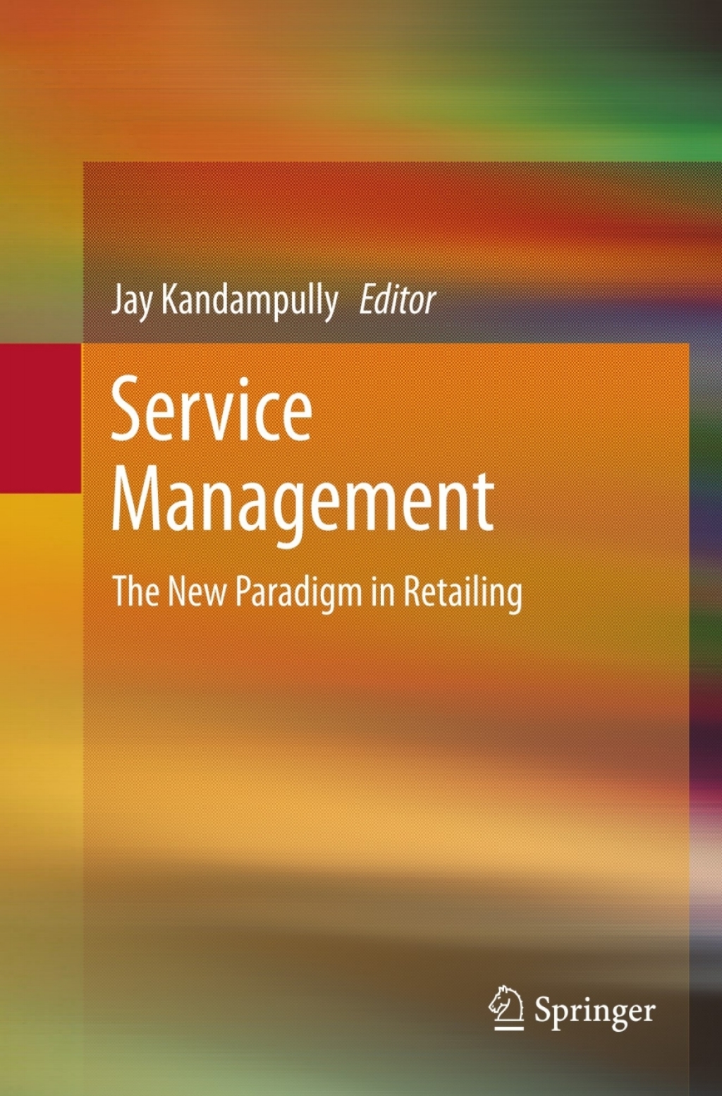 Service Management The New Paradigm in Retailing 