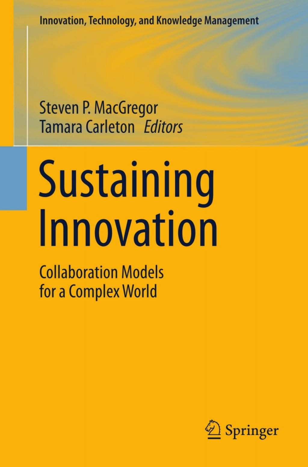 Sustaining Innovation Collaboration Models for a Complex World 