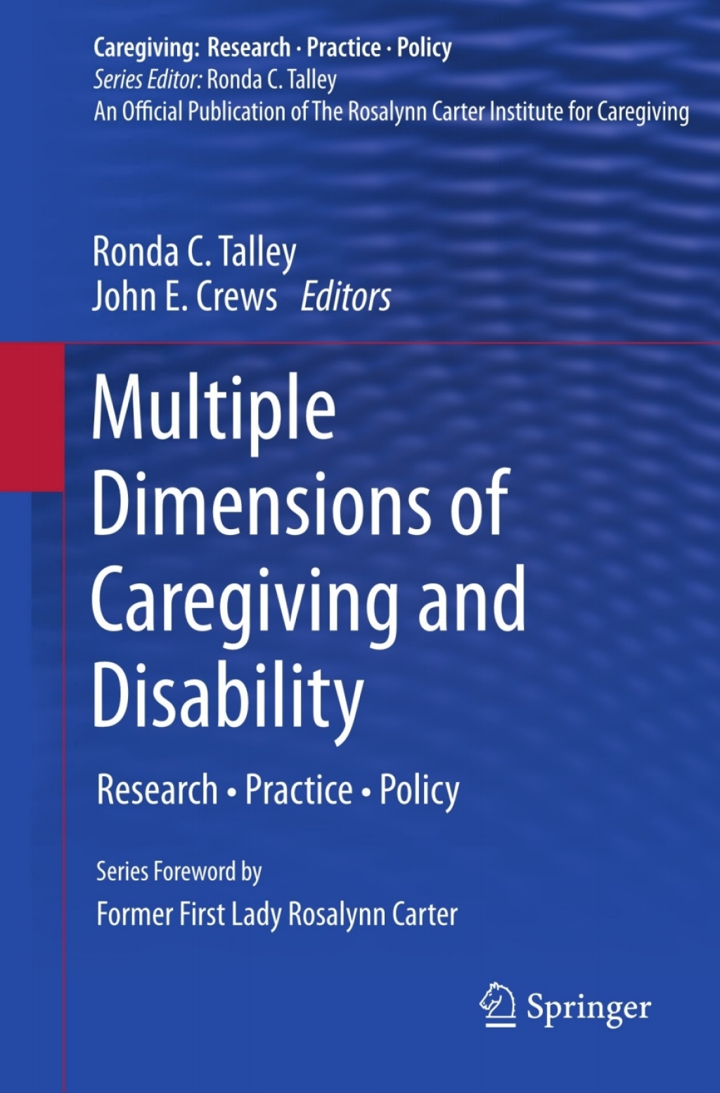 Multiple Dimensions of Caregiving and Disability Research, Practice, Policy 
