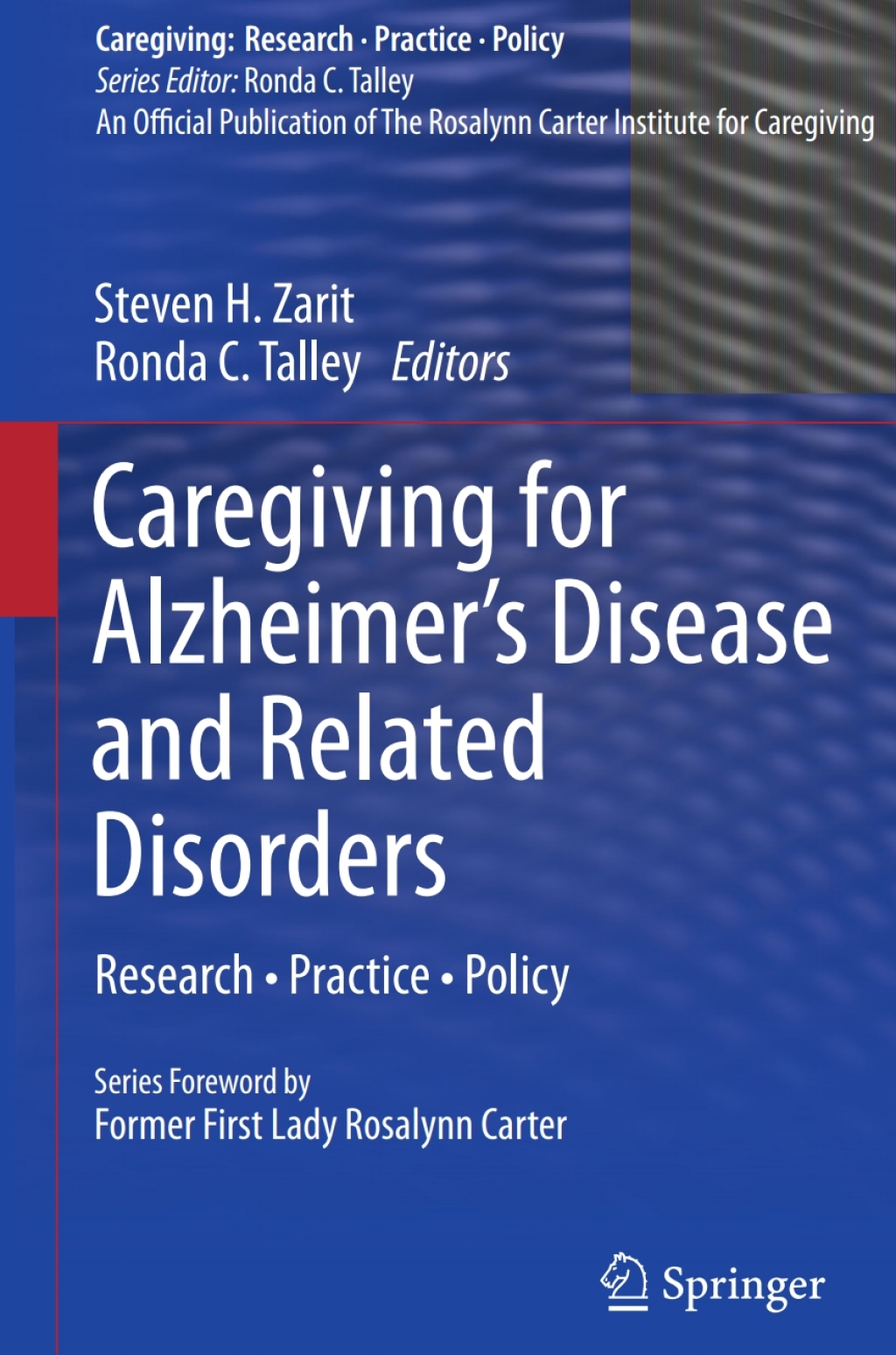 Caregiving for AlzheimerÃ¢â‚¬Å¡Ãƒâ€žÃƒÂ¶Ã¢Ë†Å¡Ãƒâ€˜Ã¢Ë†Å¡Ã‚Â¥s Disease and Related Disorders Research Ã¢â‚¬Å¡Ãƒâ€žÃƒÂ¶Ã¢Ë†Å¡Ãƒâ€˜Ã‚Â¬Ã‚Â¢ Practice Ã¢â‚¬Å¡Ãƒâ€žÃƒÂ¶Ã¢Ë†Å¡Ãƒâ€˜Ã‚Â¬Ã‚Â¢ Policy 