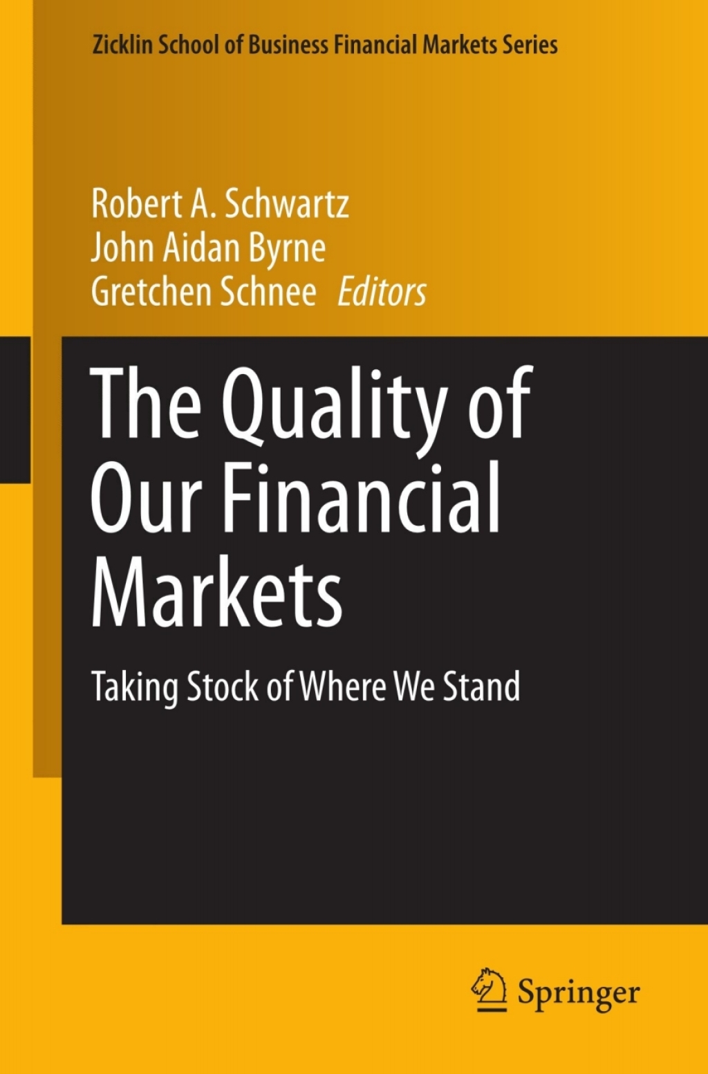 The Quality of Our Financial Markets Taking Stock of Where We Stand 