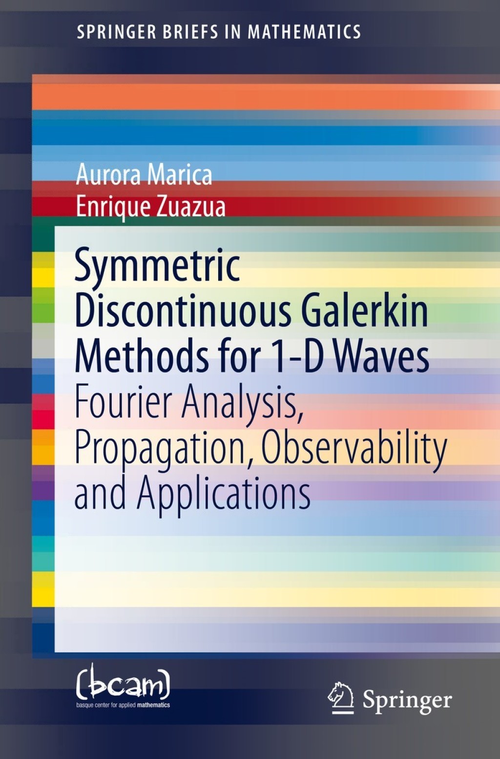 Symmetric Discontinuous Galerkin Methods for 1-D Waves Fourier Analysis, Propagation, Observability and Applications 