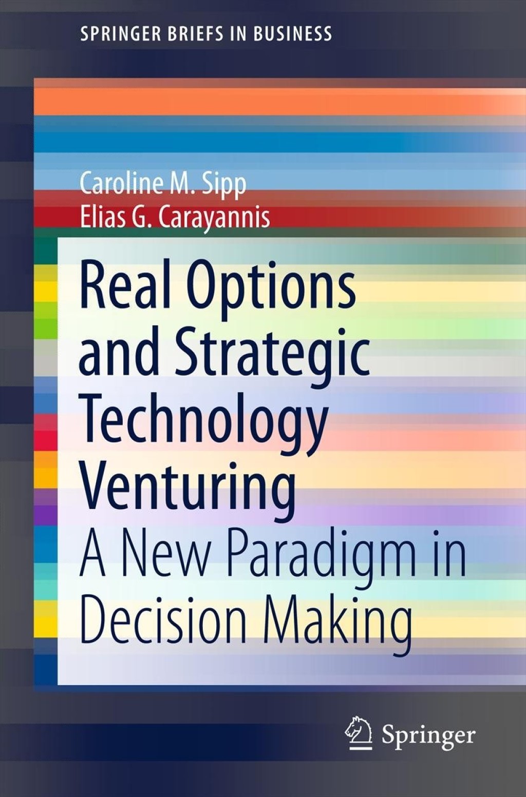 Real Options and Strategic Technology Venturing A New Paradigm in Decision Making 