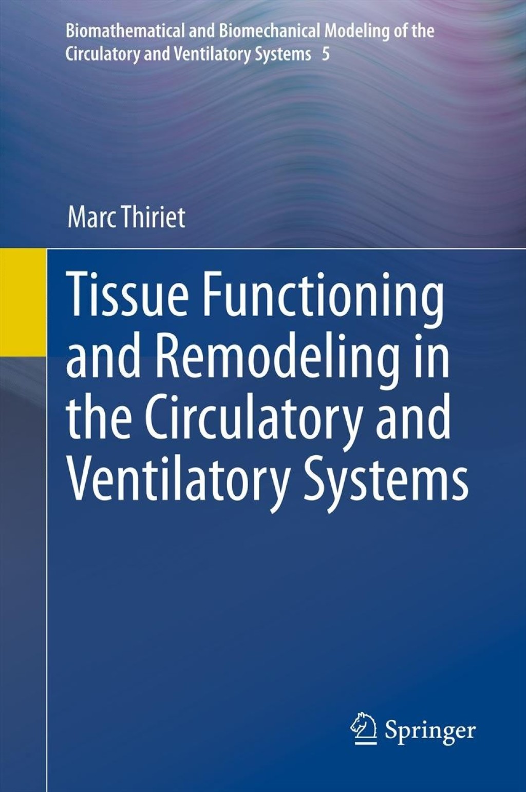 Tissue Functioning and Remodeling in the Circulatory and Ventilatory Systems 