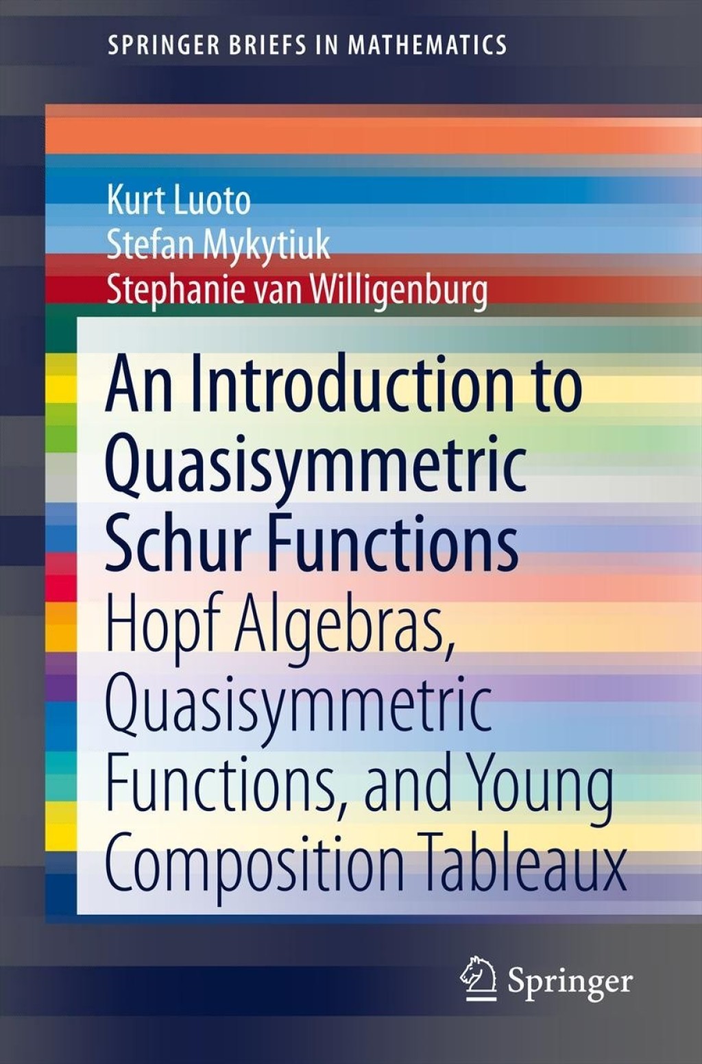 An Introduction to Quasisymmetric Schur Functions Hopf Algebras, Quasisymmetric Functions, and Young Composition Tableaux 