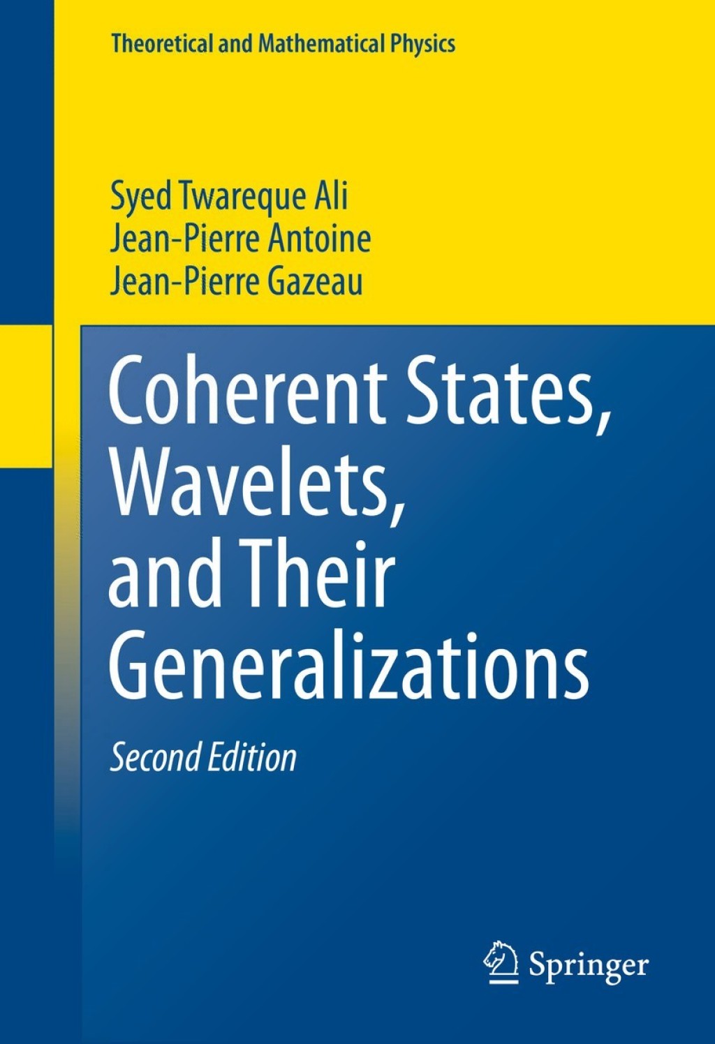 Coherent States, Wavelets, and Their Generalizations 2nd Edition