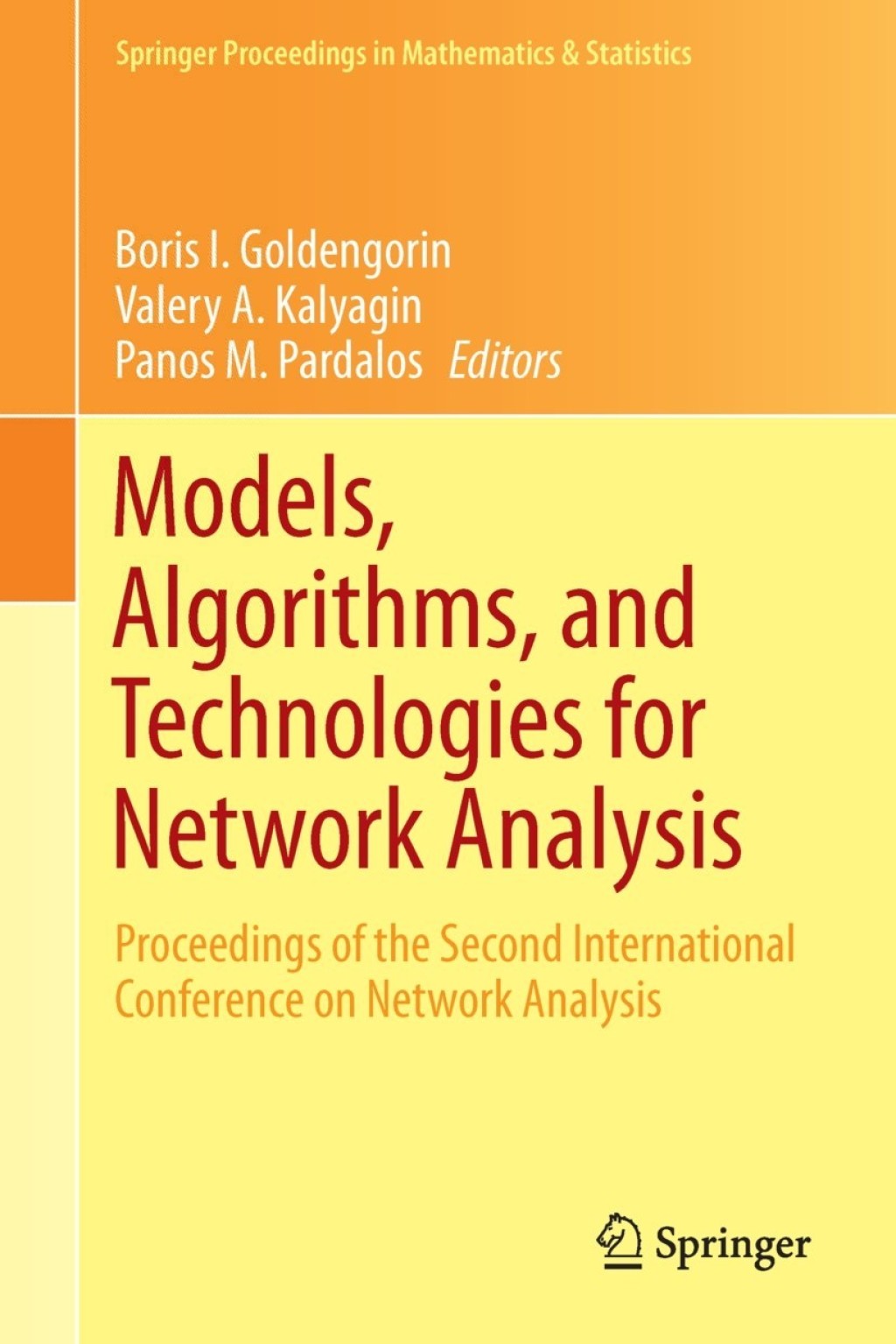Models, Algorithms, and Technologies for Network Analysis Proceedings of the Second International Conference on Network Analysis 