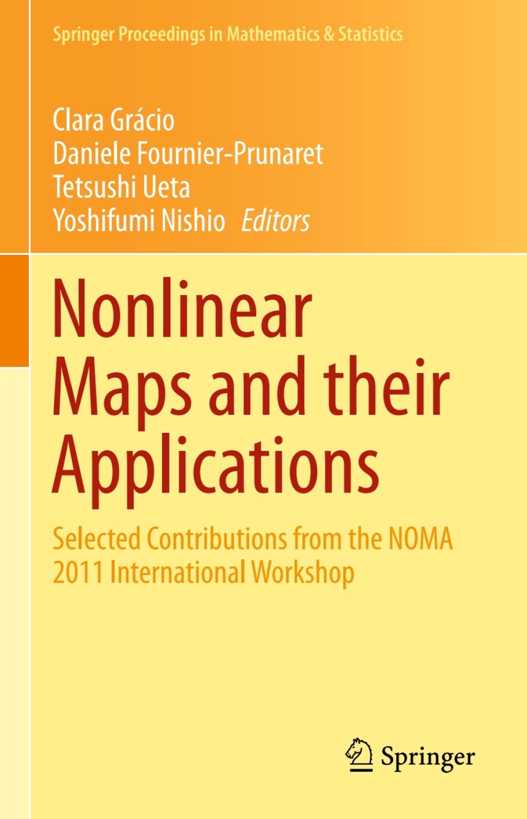 Nonlinear Maps and their Applications Selected Contributions from the NOMA 2011 International Workshop 