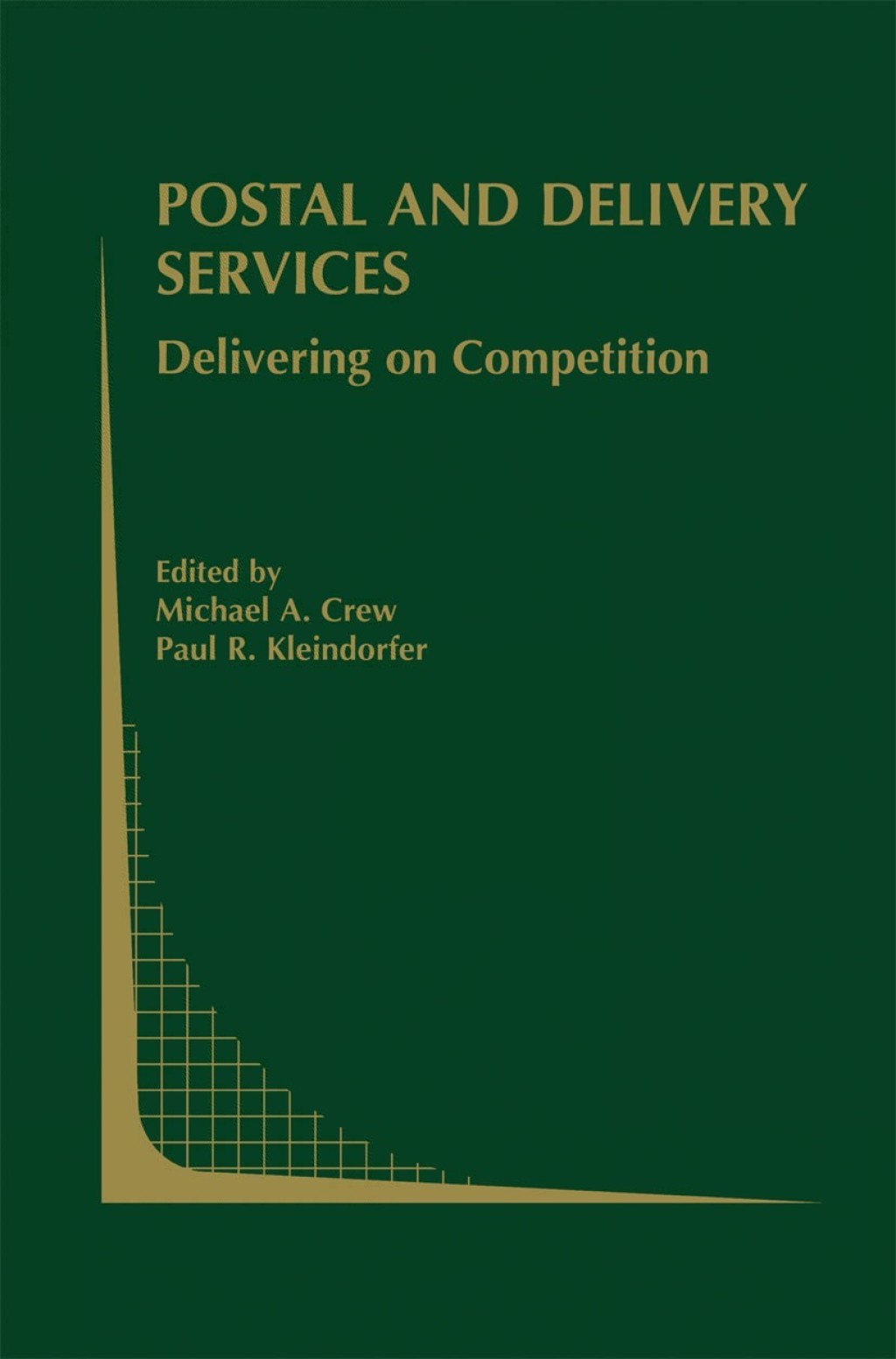 Postal and Delivery Services Delivering on Competition 1st Edition