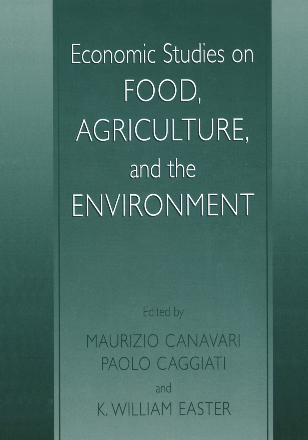 Economic Studies on Food, Agriculture, and the Environment 1st Edition