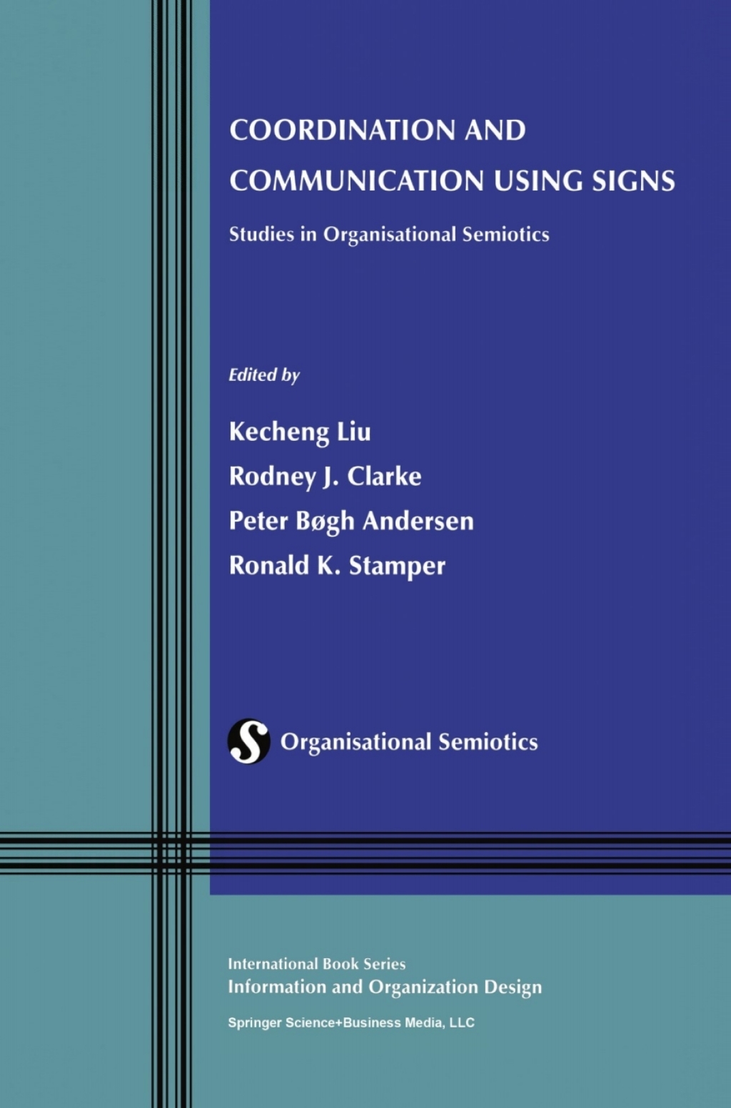 Coordination and Communication Using Signs Studies in Organisational Semiotics 1st Edition