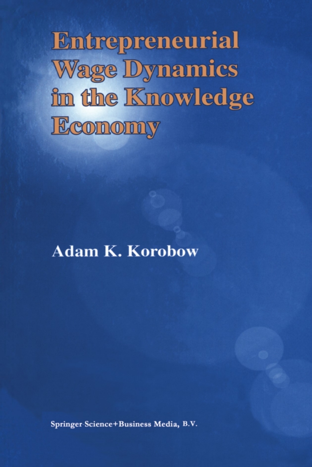 Entrepreneurial Wage Dynamics in the Knowledge Economy 