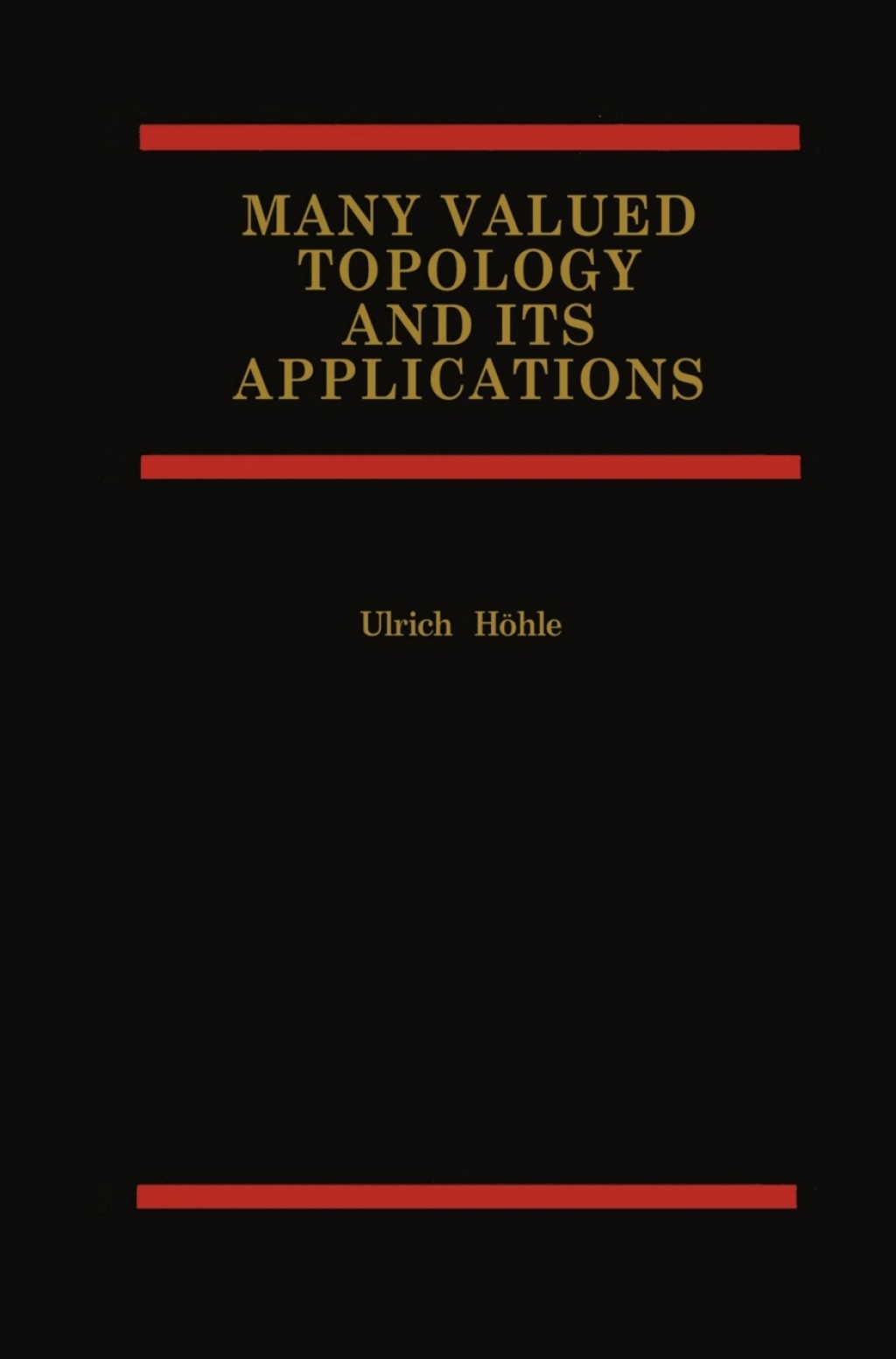 Many Valued Topology and its Applications 