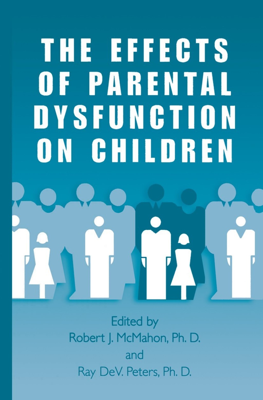 The Effects of Parental Dysfunction on Children 1st Edition
