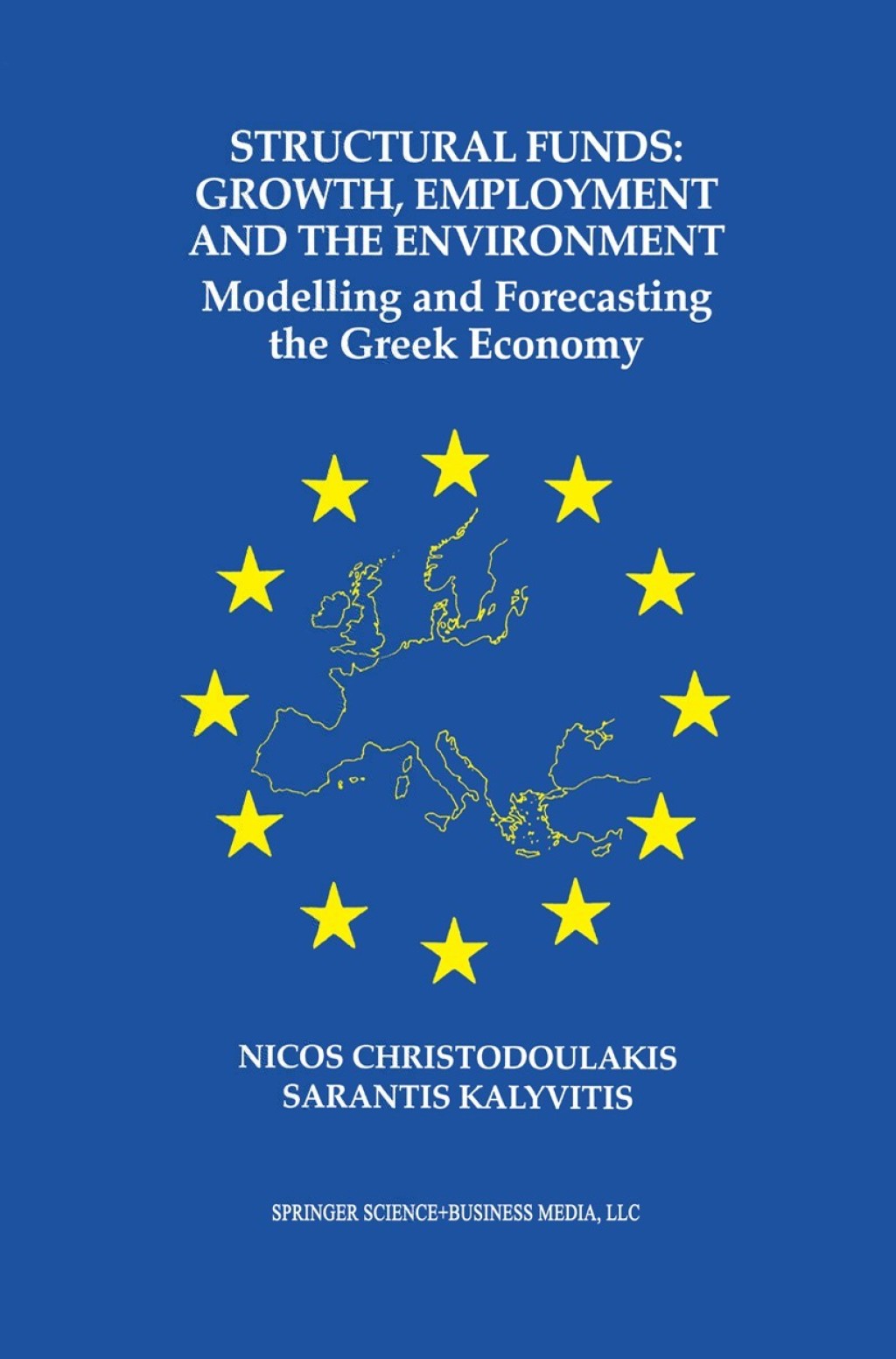 Structural Funds: Growth, Employment and the Environment Modelling and Forecasting the Greek Economy 