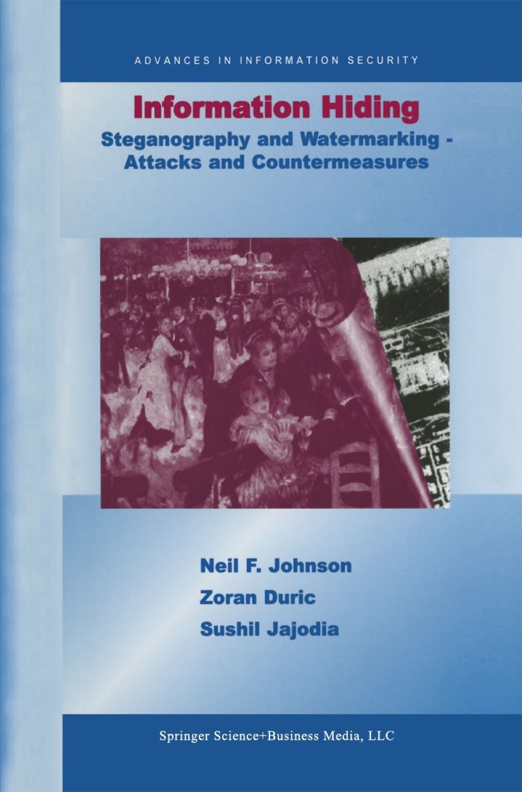Information Hiding: Steganography and Watermarking-Attacks and Countermeasures Steganography and Watermarking - Attacks and Countermeasures 