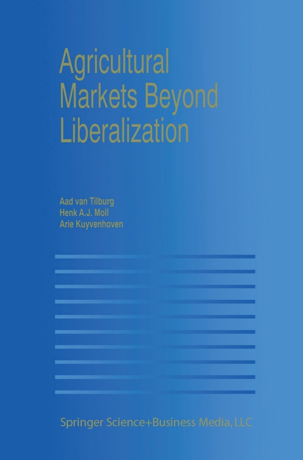 Agricultural Markets Beyond Liberalization 1st Edition