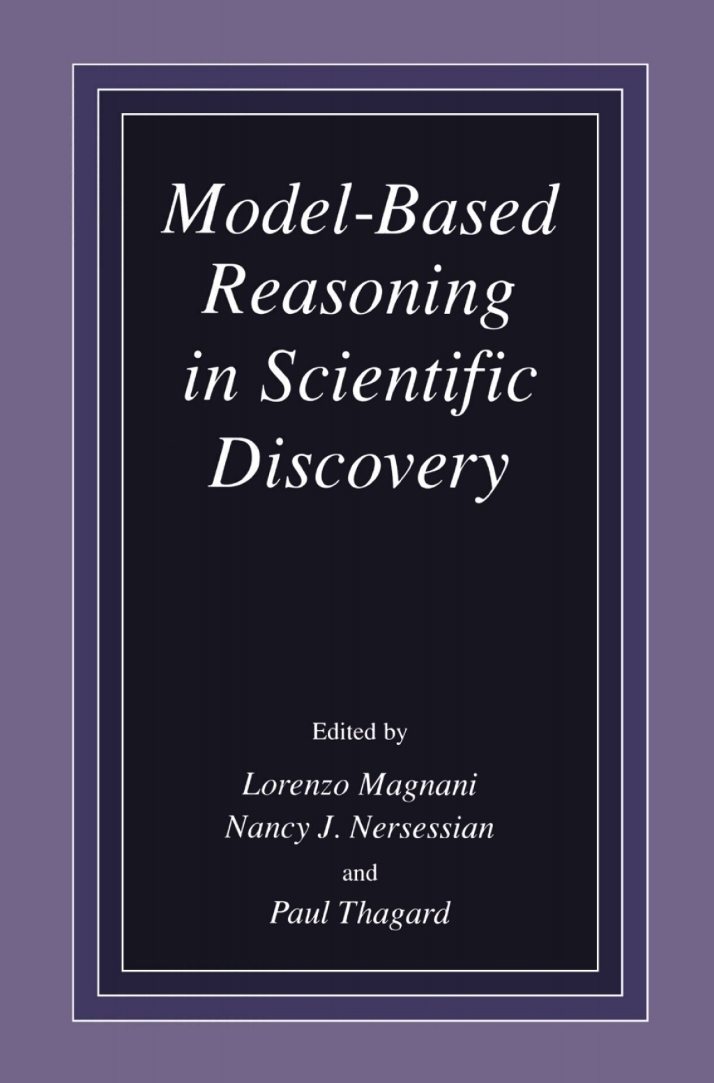 Model-Based Reasoning in Scientific Discovery 1st Edition
