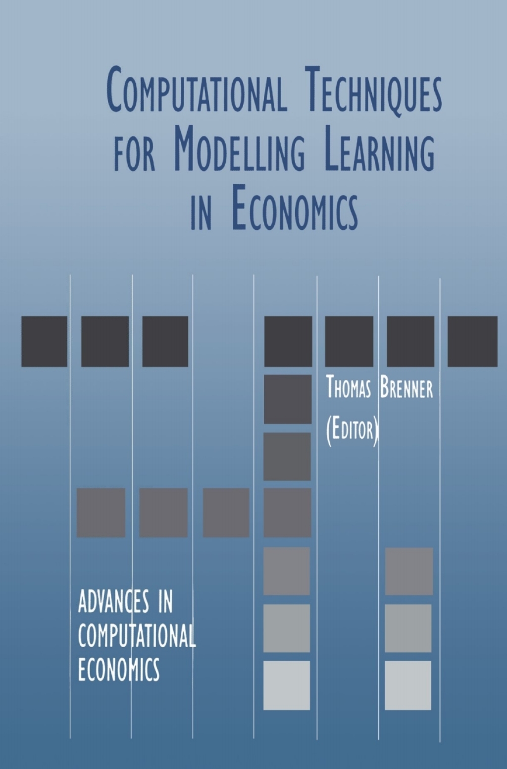 Computational Techniques for Modelling Learning in Economics 1st Edition