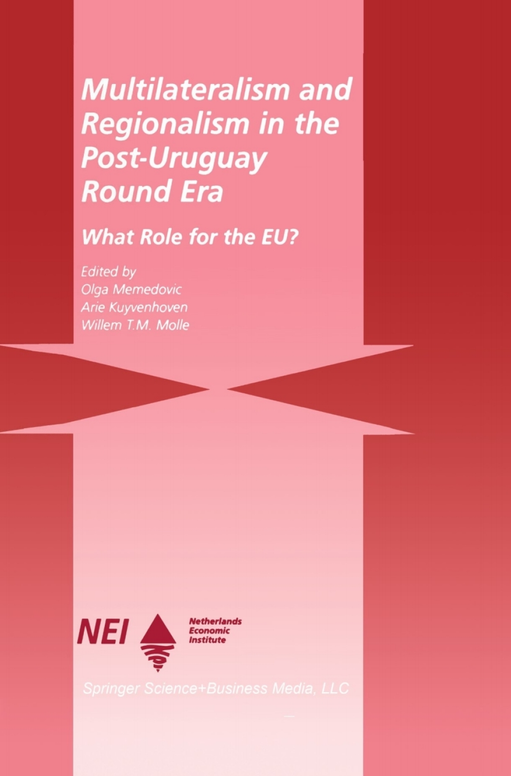 Multilateralism and Regionalism in the Post-Uruguay Round Era What Role for the EU? 