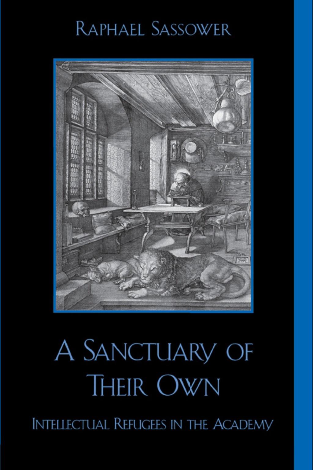 A Sanctuary of Their Own Intellectual Refugees in the Academy 