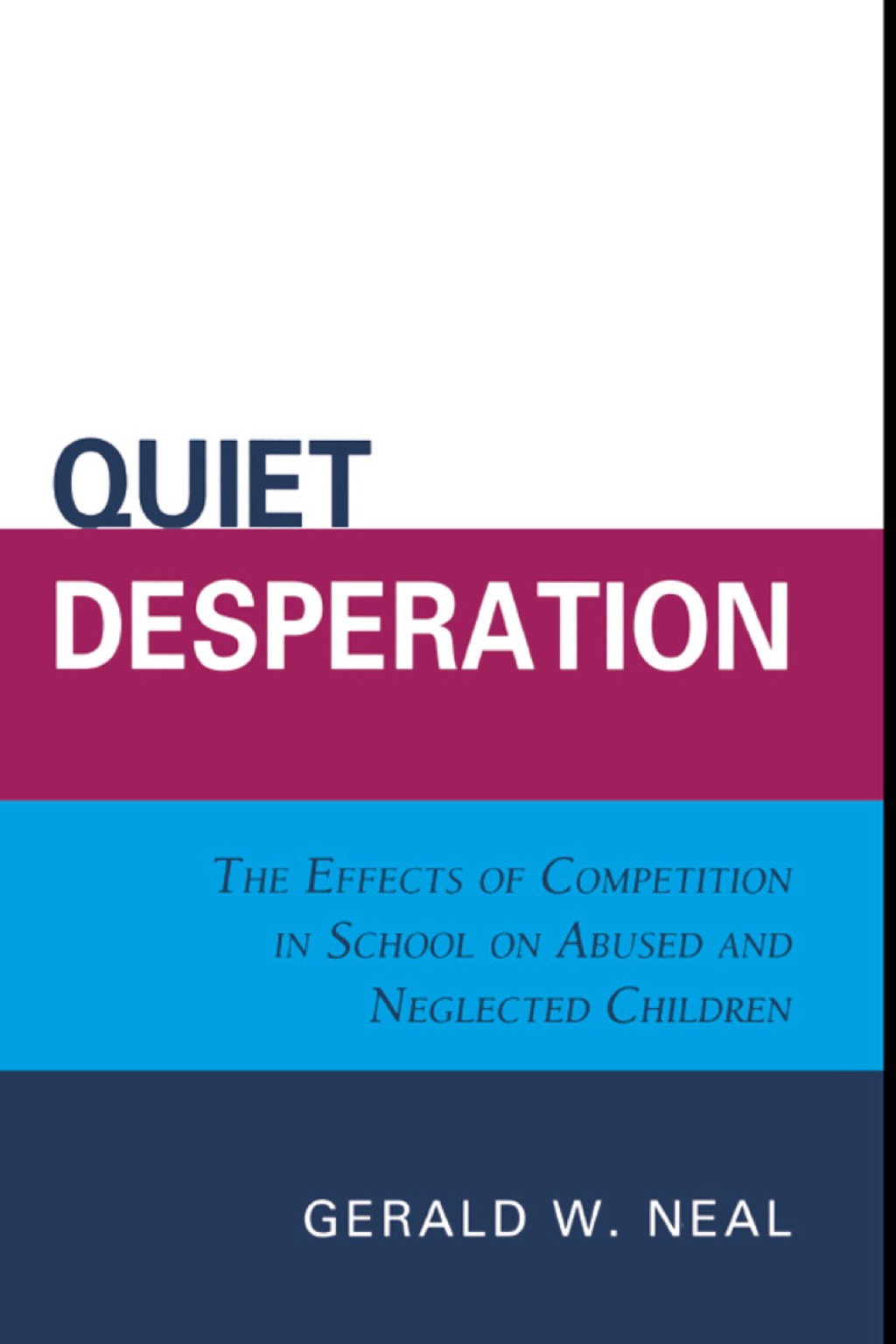 Quiet Desperation The Effects of Competition in School on Abused and Neglected Children 