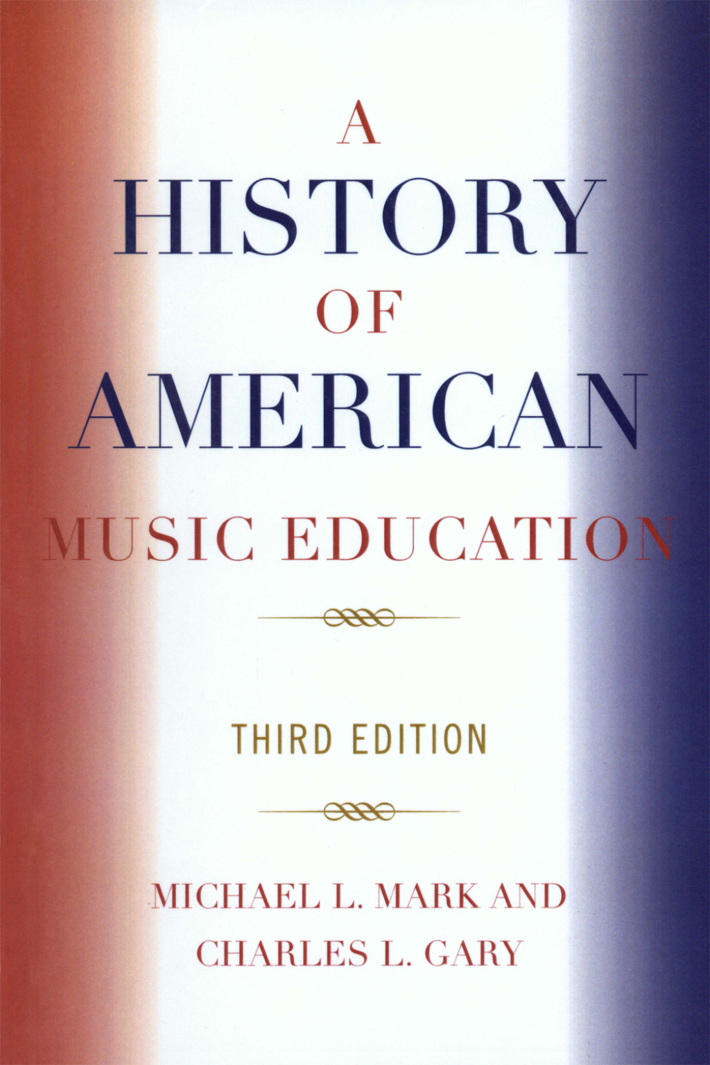A History of American Music Education 3rd Edition