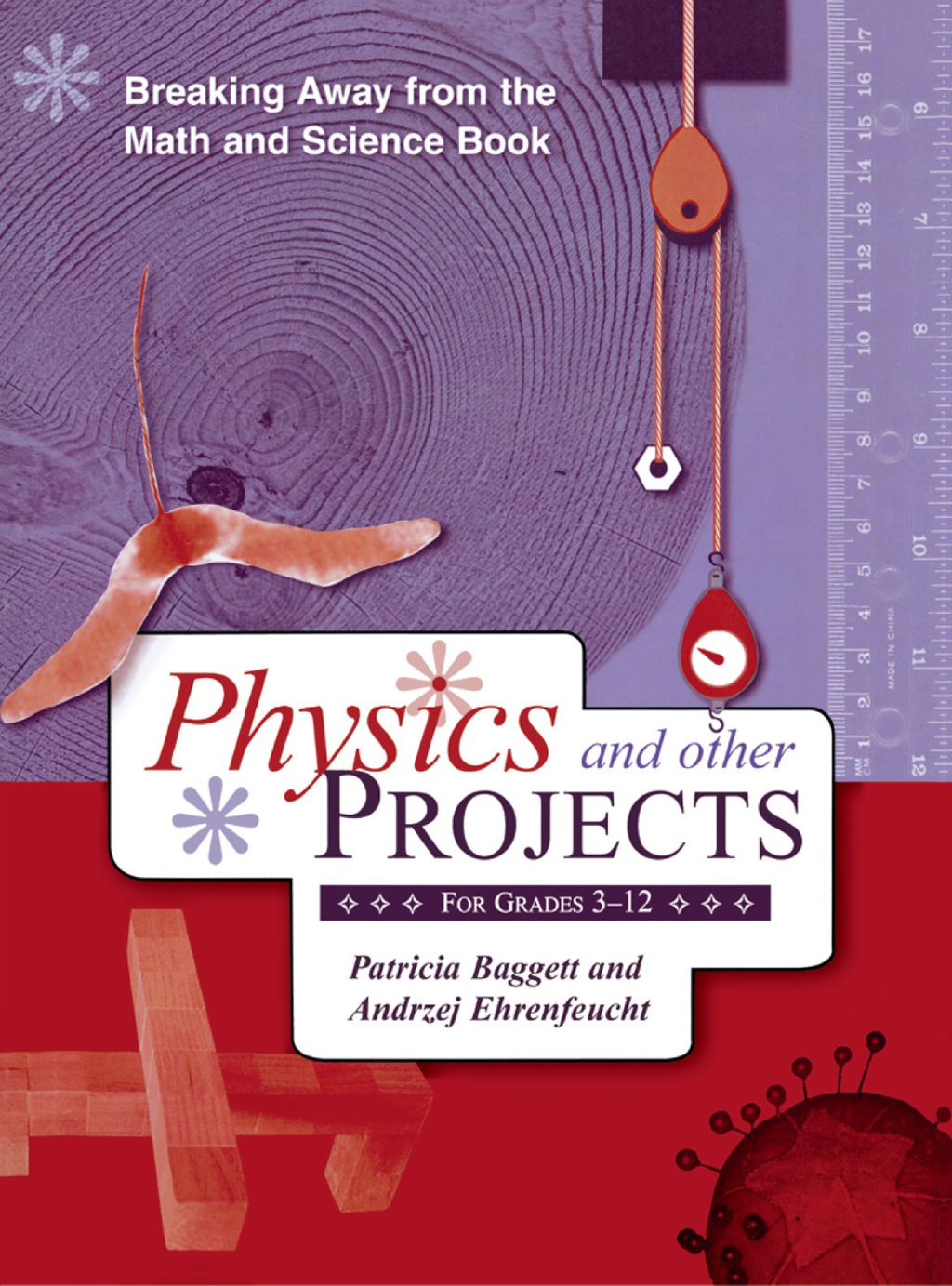 Breaking Away from the Math and Science Book Physics and Other Projects for Grades 3-12 
