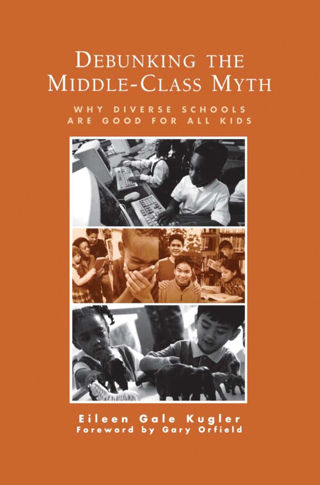 Debunking the Middle-Class Myth Why Diverse Schools Are Good for All Kids 