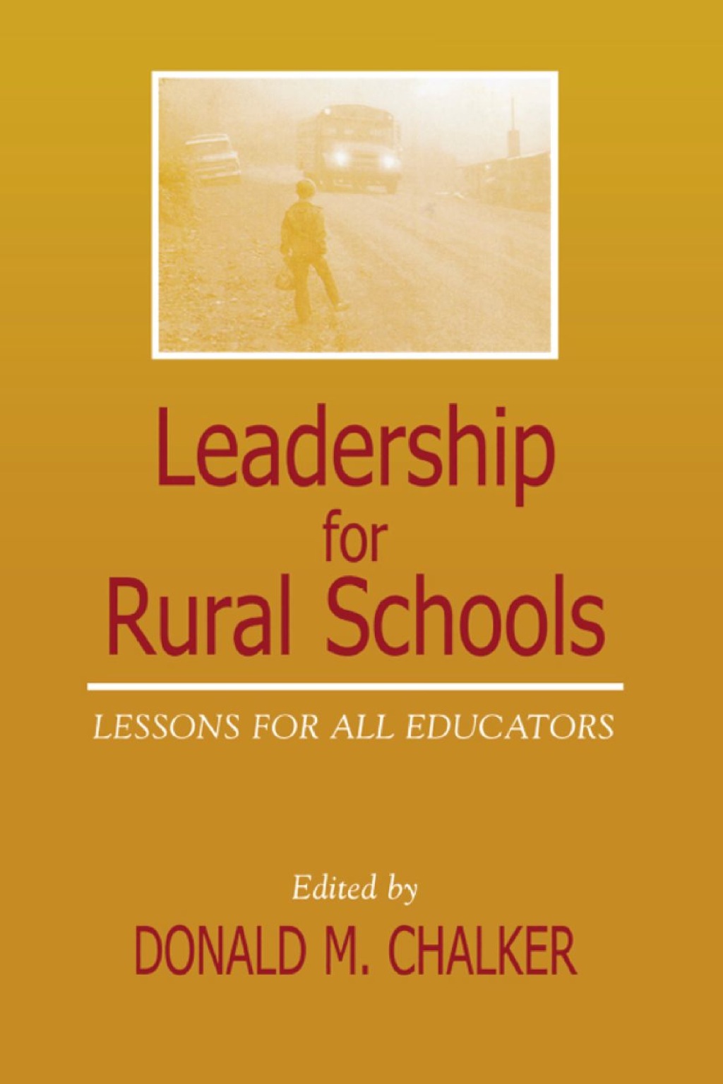 Leadership for Rural Schools Lessons for All Educators 