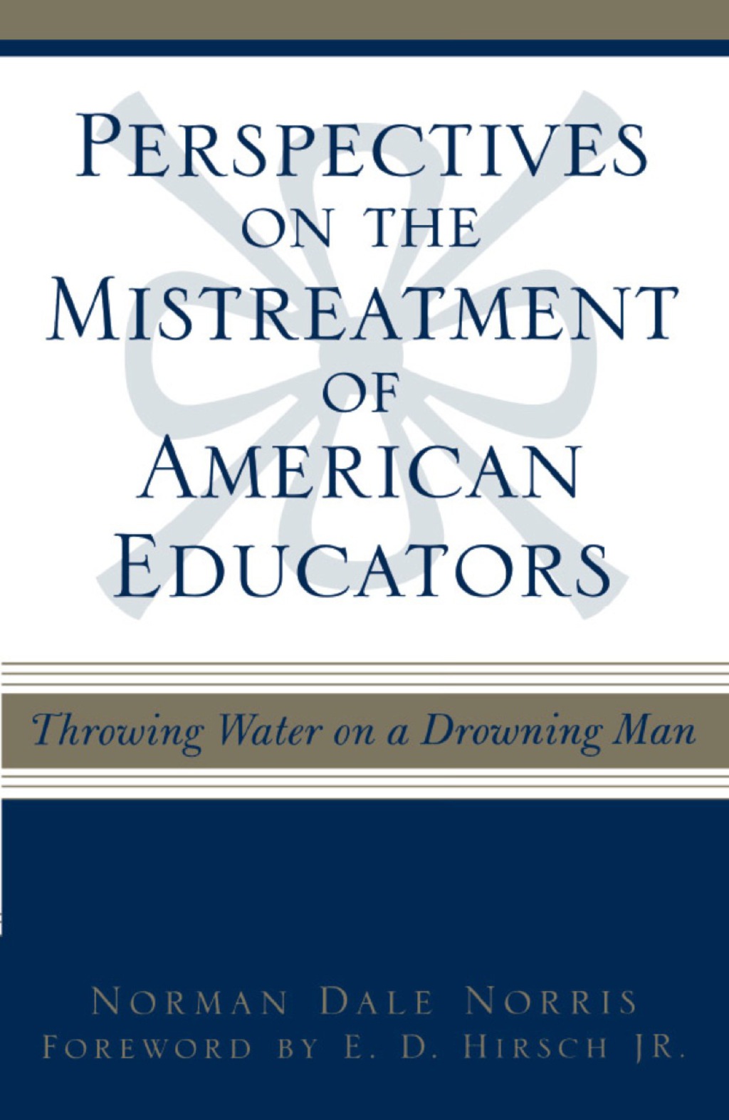 Perspectives on the Mistreatment of American Educators Throwing Water on a Drowning Man 